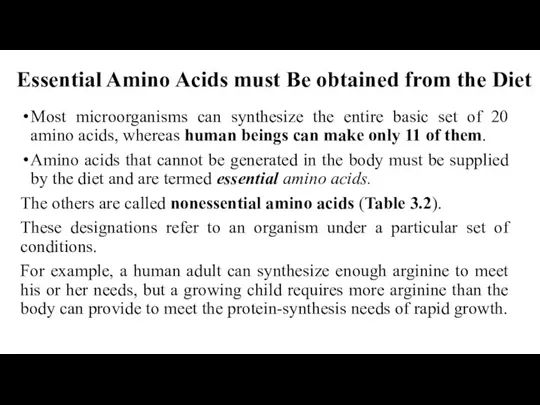 Essential Amino Acids must Be obtained from the Diet Most microorganisms can