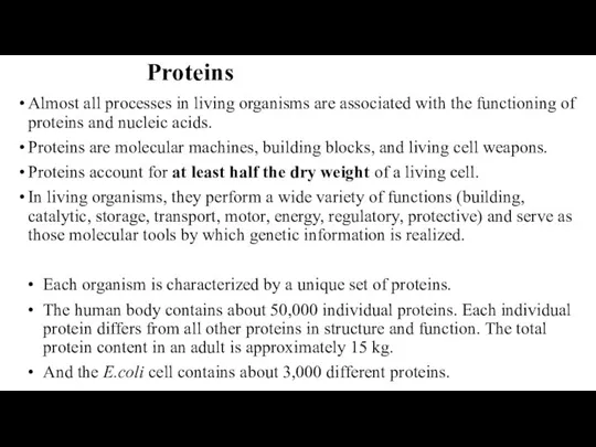 Proteins Almost all processes in living organisms are associated with the functioning