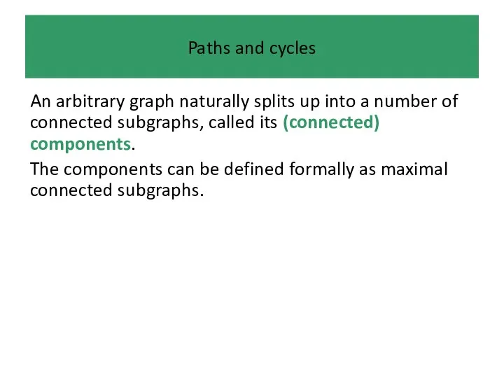 Paths and cycles An arbitrary graph naturally splits up into a number