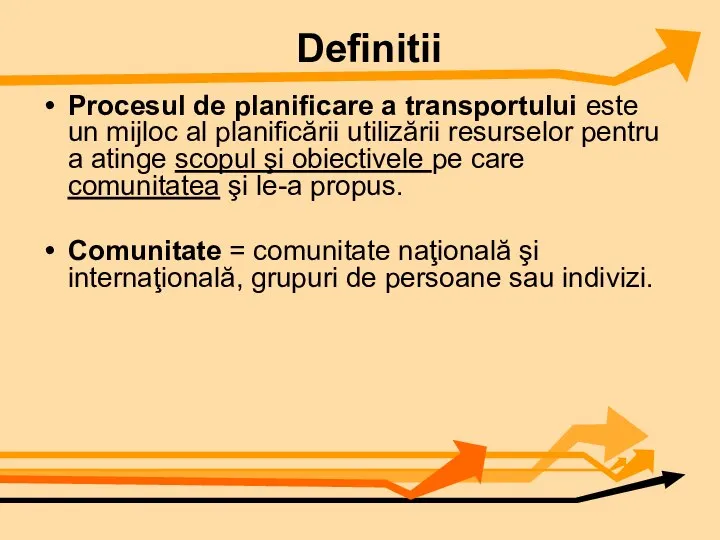 Definitii Procesul de planificare a transportului este un mijloc al planificării utilizării