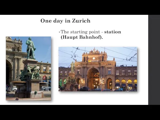 One day in Zurich The starting point - station (Haupt Bahnhof).
