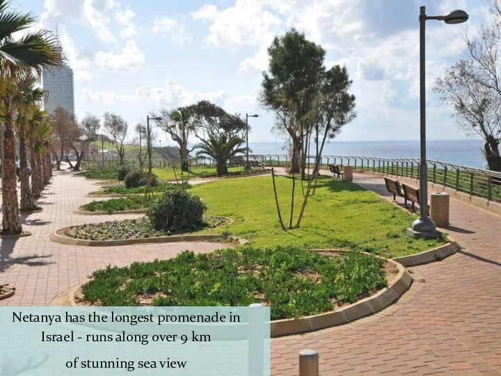 Netanya has the longest promenade in Israel - runs along over 9