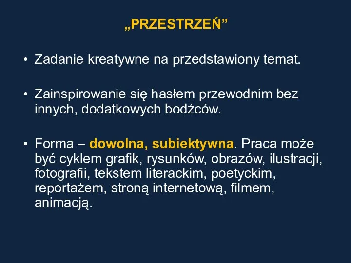 „PRZESTRZEŃ” Zadanie kreatywne na przedstawiony temat. Zainspirowanie się hasłem przewodnim bez innych,