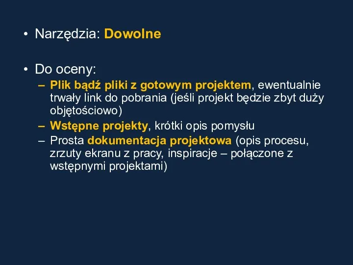 Narzędzia: Dowolne Do oceny: Plik bądź pliki z gotowym projektem, ewentualnie trwały