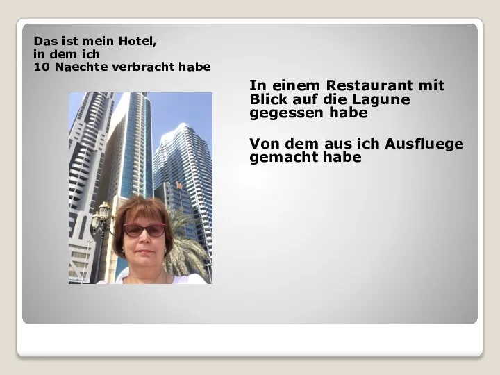 Das ist mein Hotel, in dem ich 10 Naechte verbracht habe In