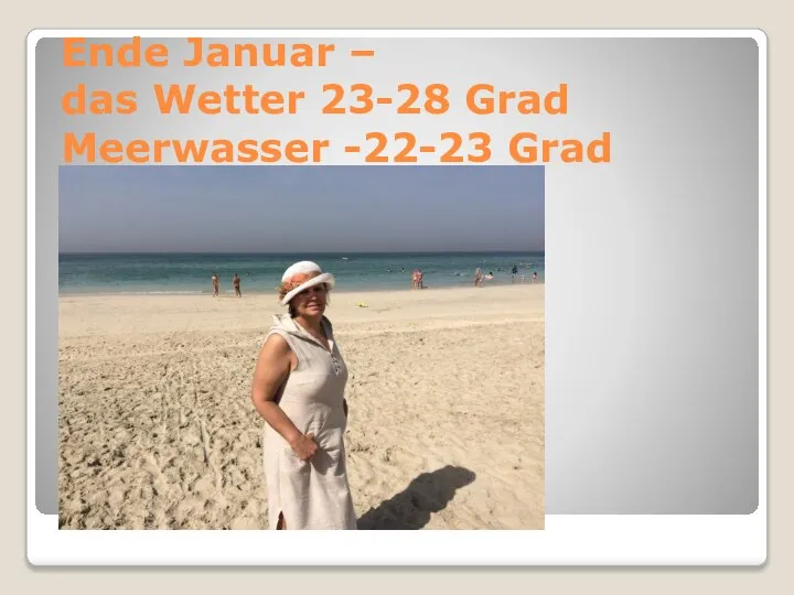 Ende Januar – das Wetter 23-28 Grad Meerwasser -22-23 Grad