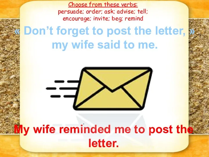 « Don’t forget to post the letter, » my wife said to
