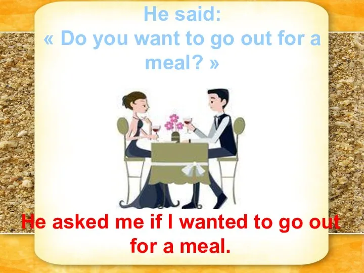 He said: « Do you want to go out for a meal?