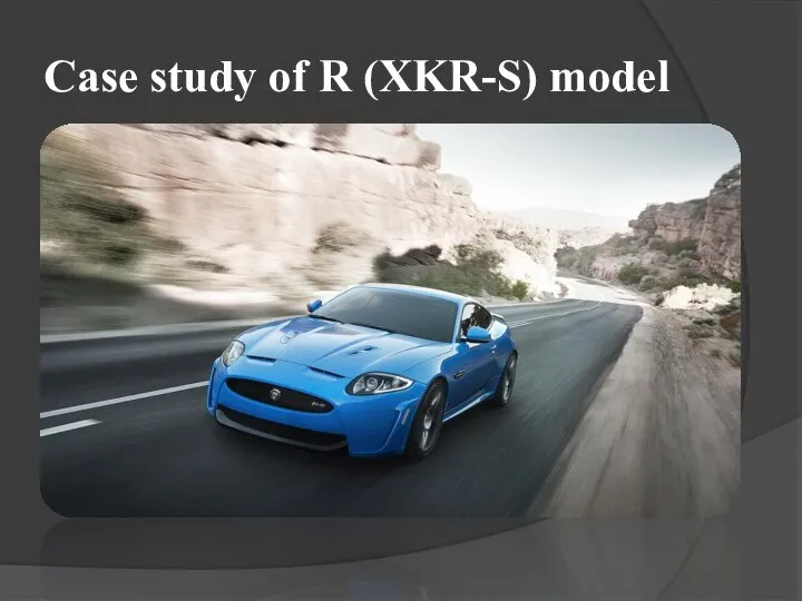 Case study of R (XKR-S) model