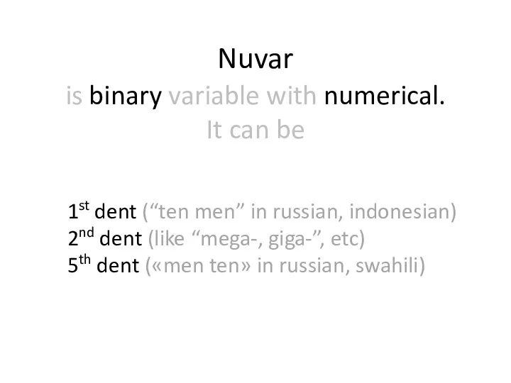 Nuvar 1st dent (“ten men” in russian, indonesian) 2nd dent (like “mega-,