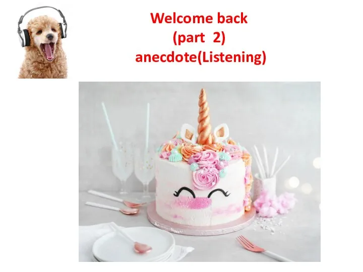 Welcome back (part 2) anecdote(Listening)