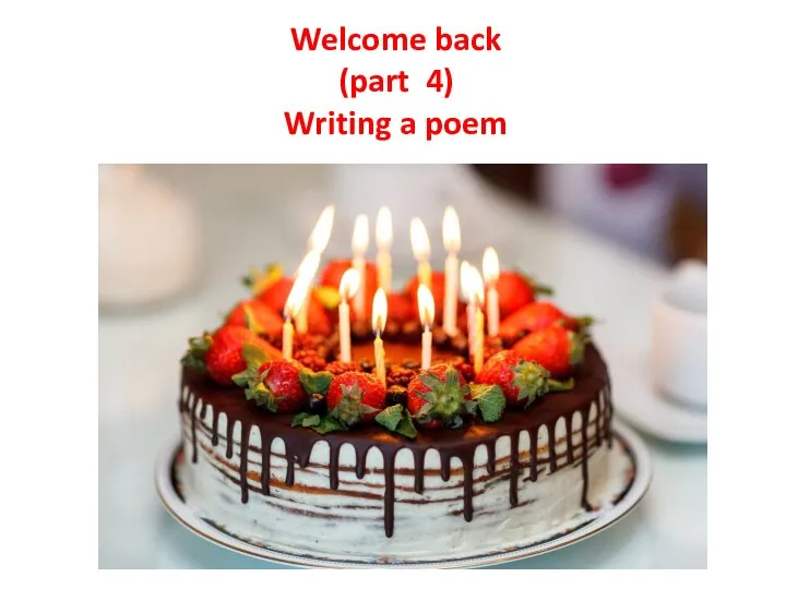 Welcome back (part 4) Writing a poem
