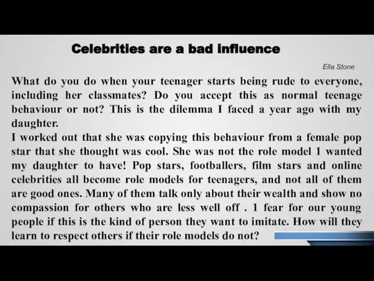 Celebrities are a bad influence Ella Stone What do you do when