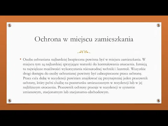 Ochrona w miejscu zamieszkania Osoba ochraniana najbardziej bezpieczna powinna być w miejscu