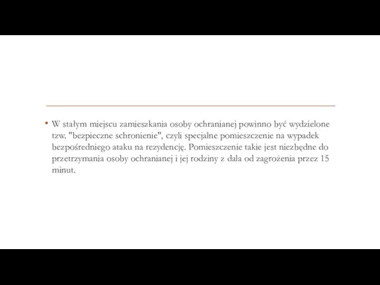 W stałym miejscu zamieszkania osoby ochranianej powinno być wydzielone tzw. "bezpieczne schronienie",