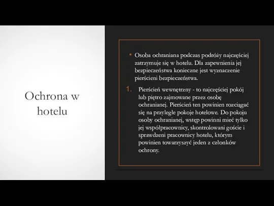 Ochrona w hotelu Osoba ochraniana podczas podróży najczęściej zatrzymuje się w hotelu.