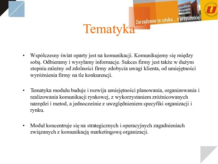 Tematyka Współczesny świat oparty jest na komunikacji. Komunikujemy się między sobą. Odbieramy