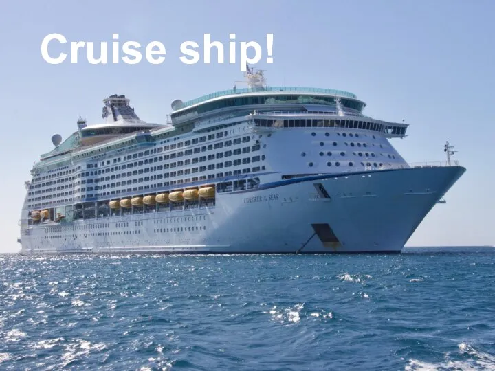 Cruise ship!