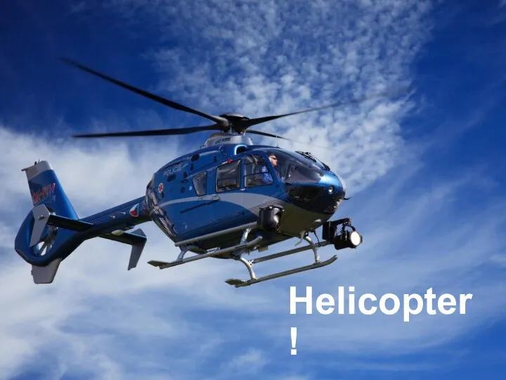 Helicopter!