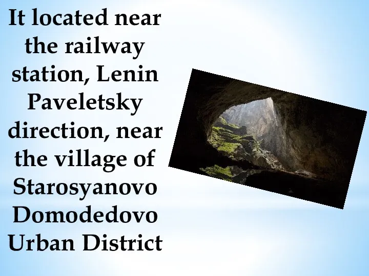 It located near the railway station, Lenin Paveletsky direction, near the village