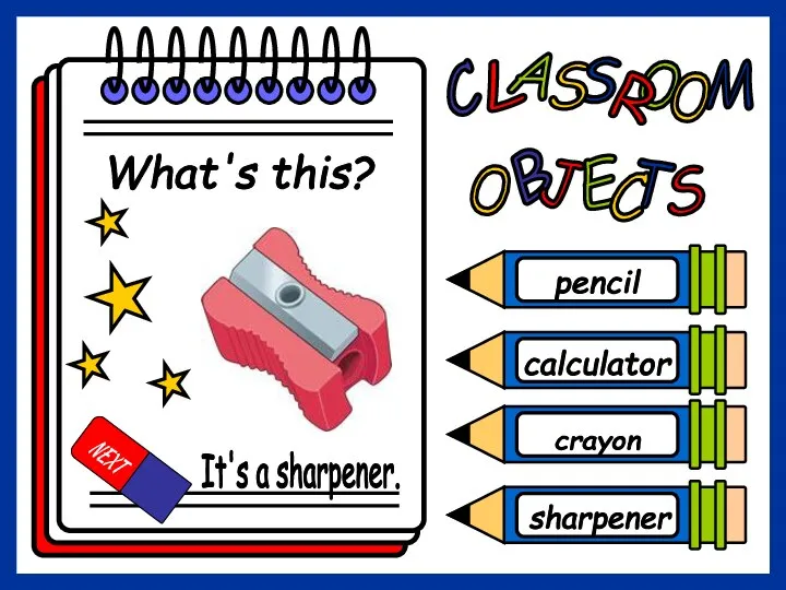 pencil What's this? It's a sharpener. calculator crayon sharpener NEXT