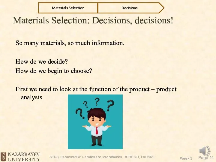 Materials Selection: Decisions, decisions! So many materials, so much information. How do