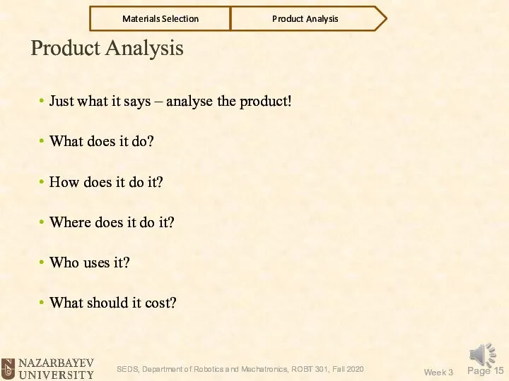 Product Analysis Just what it says – analyse the product! What does