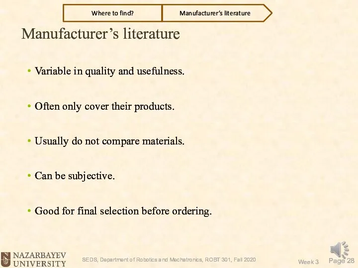 Manufacturer’s literature Variable in quality and usefulness. Often only cover their products.