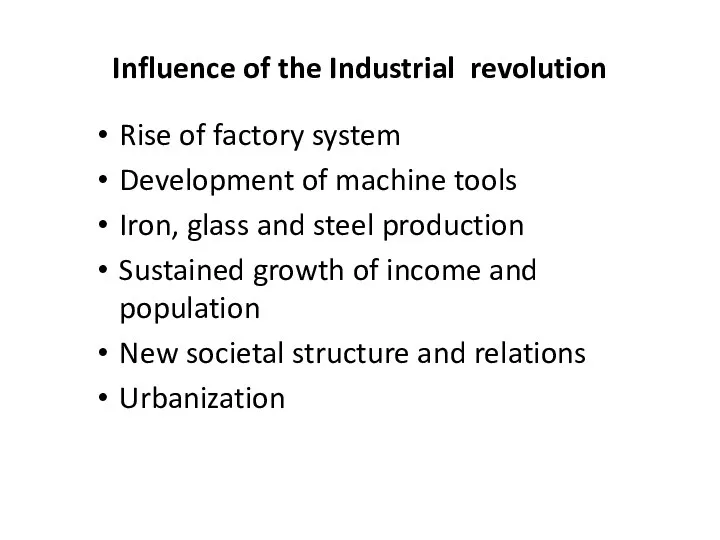 Influence of the Industrial revolution Rise of factory system Development of machine