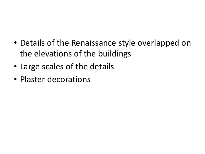 Details of the Renaissance style overlapped on the elevations of the buildings