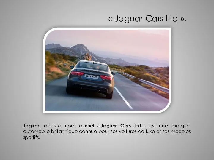 « Jaguar Cars Ltd », Jaguar, de son nom officiel « Jaguar