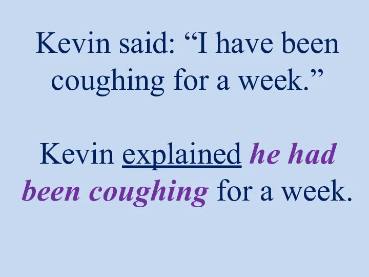 Kevin said: “I have been coughing for a week.” Kevin explained he
