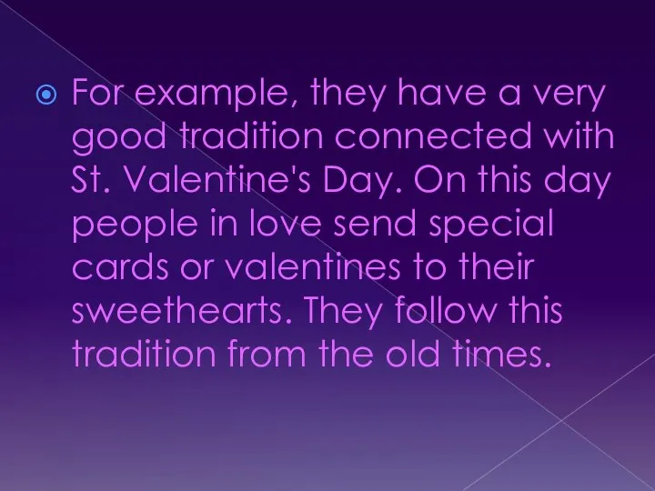 For example, they have a very good tradition connected with St. Valentine's