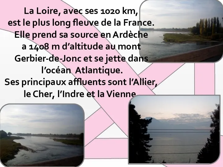 La Loirе, avec ses 1020 km, est le plus long fleuve de