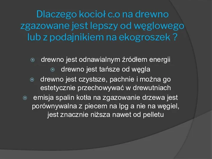 Dlaczego kocioł c.o na drewno zgazowane jest lepszy od węglowego lub z