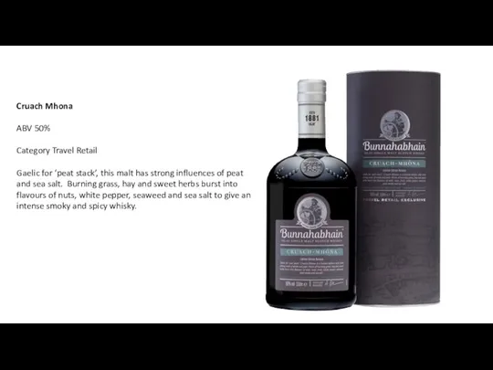 Cruach Mhona ABV 50% Category Travel Retail Gaelic for ‘peat stack’, this