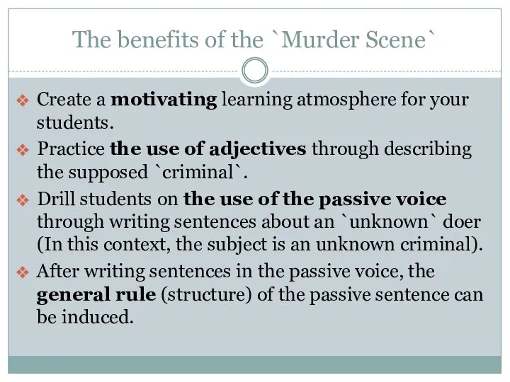 The benefits of the `Murder Scene` Create a motivating learning atmosphere for