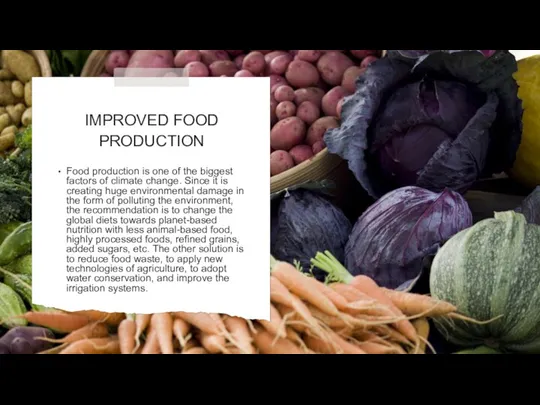 IMPROVED FOOD PRODUCTION Food production is one of the biggest factors of