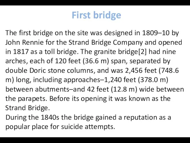 First bridge The first bridge on the site was designed in 1809–10