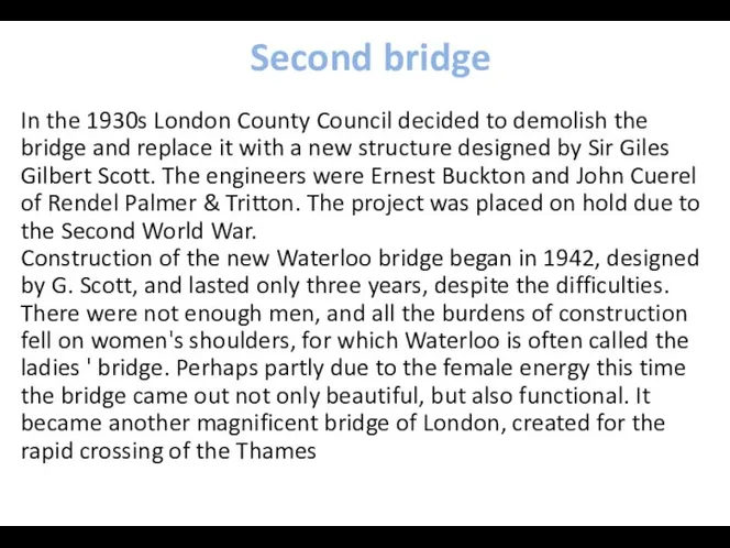 Second bridge In the 1930s London County Council decided to demolish the