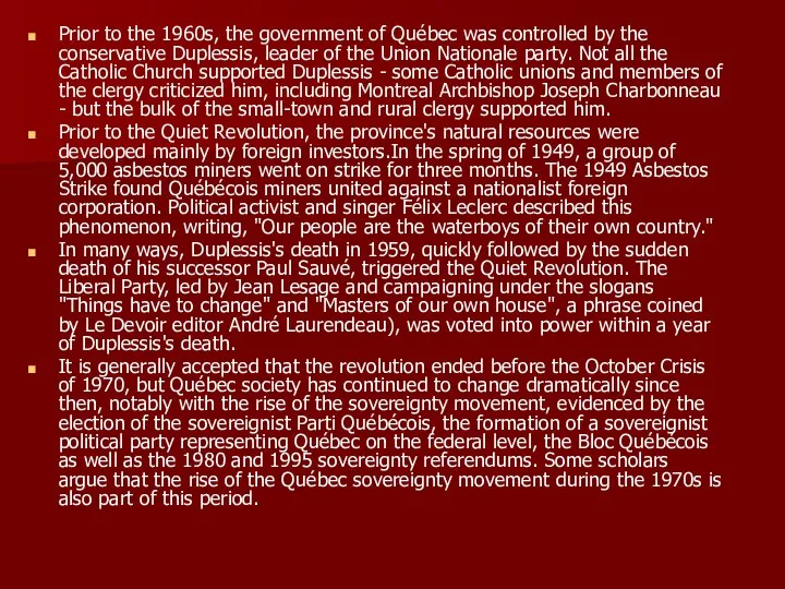 Prior to the 1960s, the government of Québec was controlled by the