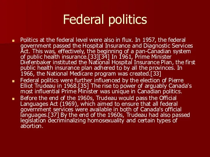 Federal politics Politics at the federal level were also in flux. In