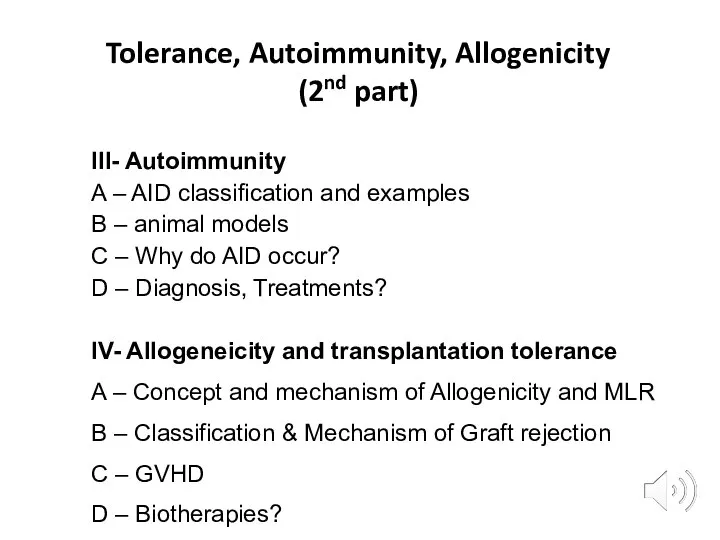 Tolerance, Autoimmunity, Allogenicity (2nd part) III- Autoimmunity A – AID classification and