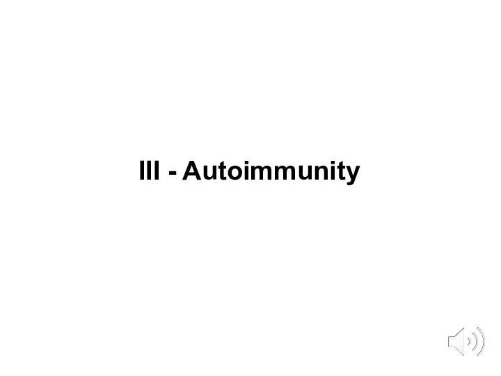 III - Autoimmunity