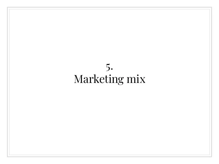 5. Marketing mix