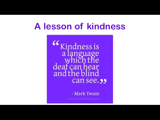 A lesson of kindness