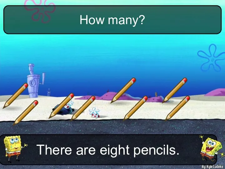 There are eight pencils. How many?