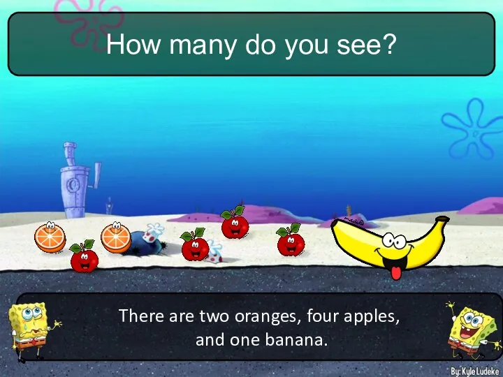 There are two oranges, four apples, and one banana. How many do you see?