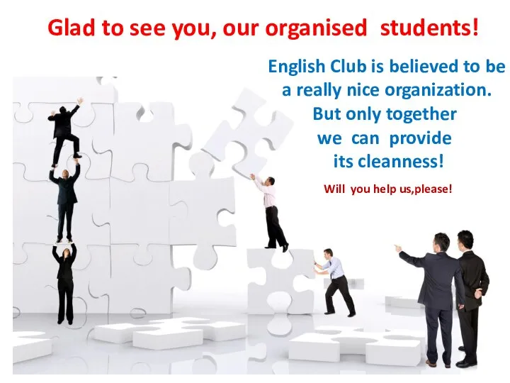 Glad to see you, our organised students! English Club is believed to