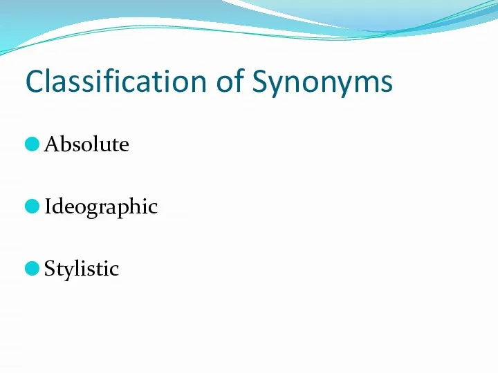 Classification of Synonyms Absolute Ideographic Stylistic